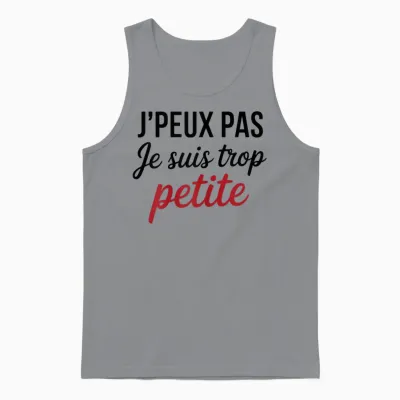 J'peux Pas Je Suis Too Petite Funny Woman Funny Unisex Tank Top - Sport Grey