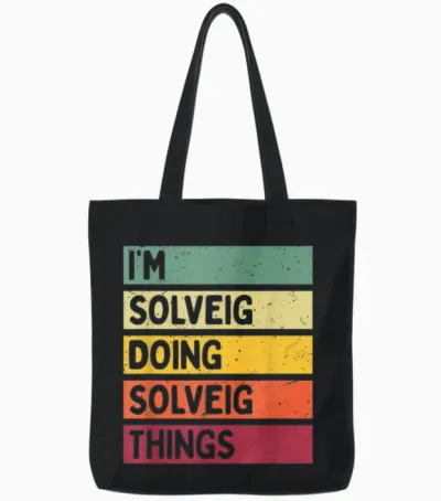 Citation Personnalisée Humoristique I'm Solveig Doing Solveig Things Tote Bags - Black