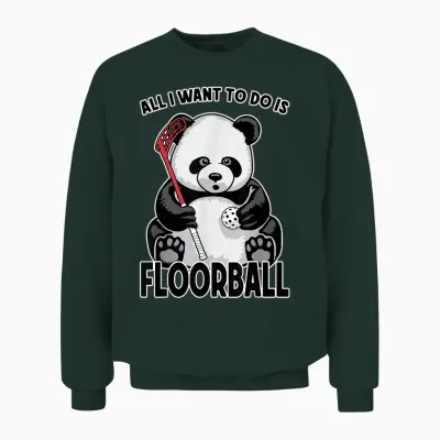 Panda Floorball, Tout Ce Que Je Veux Faire, C'est Un Mignon Joueur D'ours Drôle Unisex Sweatshirt - Forest