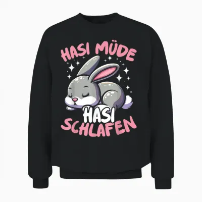 Hasi Müde Hasi Schlafen Lustiges Süßes Schlafshirt Damen Unisex Sweatshirt - Black