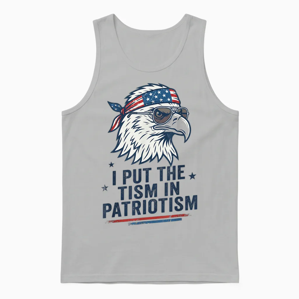 I Put the Tism in Patriotism Eagle Usa Flag 4th July Unisex Tank Top in Ash