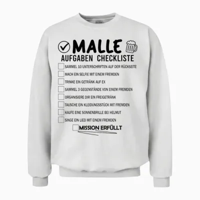 Malle Checkliste Aufgaben Partyurlaub Malle Gruppen Unisex Sweatshirt - White
