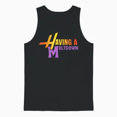 Having a Meltdown Shirt Funny Retro Having a Meltdown Quote Unisex Tank Top - Black