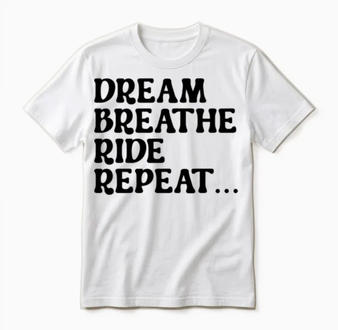 Dream Breathe Ride Repeat Unisex T-Shirt in White