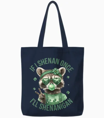 If I Shenan Once I'll Shenanigan St Patricks Day Raccoon Tote Bags - Navy