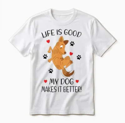 My Dog Makes It Better Dog Lover Dog Owner Dog Mom Unisex T-Shirt - White