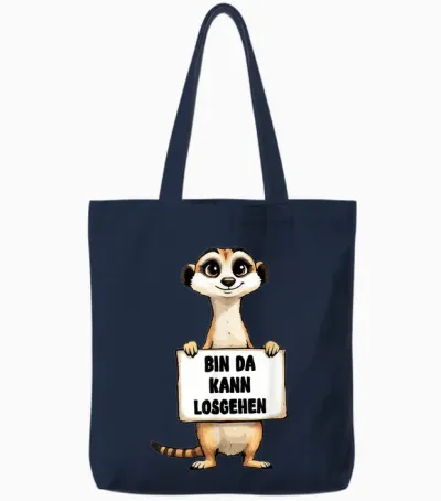 "erdmännchen Bin Da Kann Losgehen" Funny Slogan Tote Bags - Navy