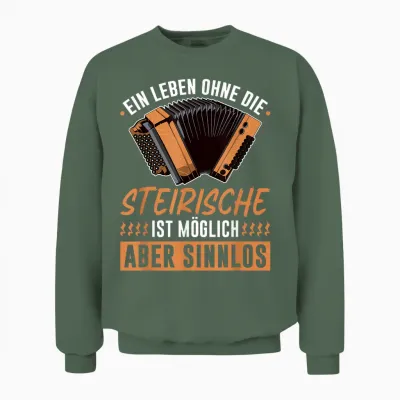 Leben Ohne Steirische Harmonika, Lustiges Quetschn Unisex Sweatshirt - Military Green