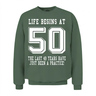 Life Begins at 50... 50th Birthday Unisex Sweatshirt - Military Green