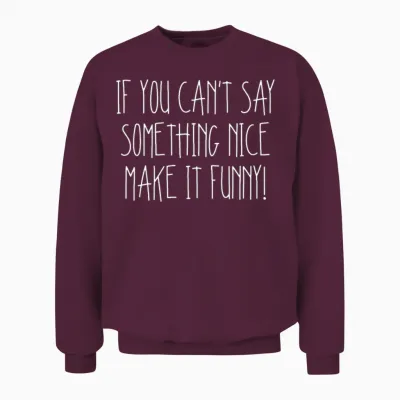 Funny Saying Make It Funny Gift Unisex Sweatshirt - Maroon