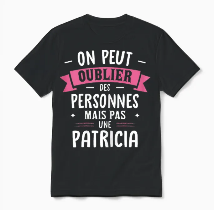 Woman Humor Girlfriend Gift Personalized Bff First Name Patricia Unisex T-Shirt in Black
