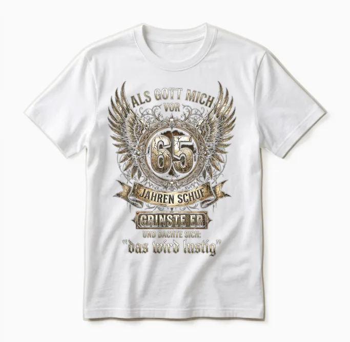 Als Gott Mich Vor 65 Jahren Schuf Grinste Er Das Wird Lustig Unisex T-Shirt in White