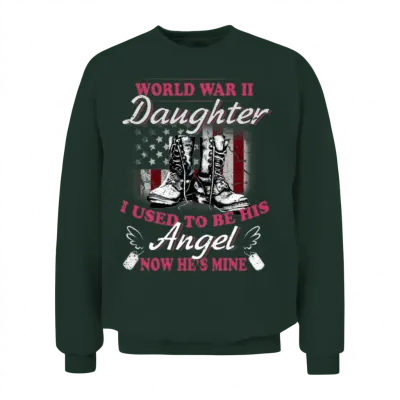 World War Ii Daughter I Used to Be His Angel Unisex Sweatshirt - Forest
