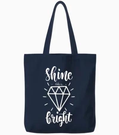 Shine Like a Bright Diamond Funny Tote Bags - Navy