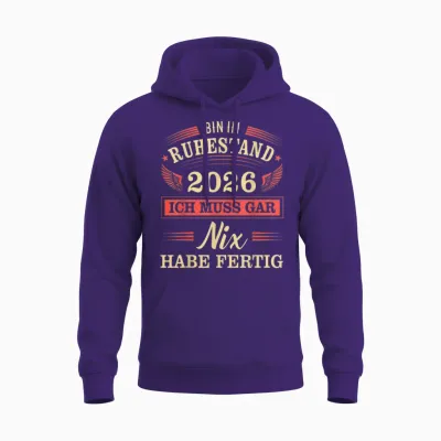 Rente 2026 Ich Muss Gar Nix Habe Fertig Ruhestand Rentner Unisex Hoodie - Purple