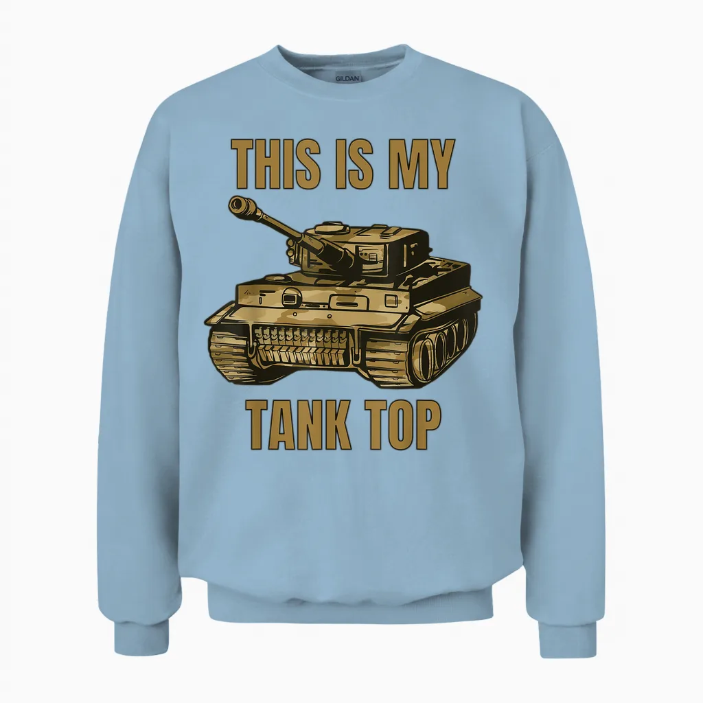 This Is My Tank Top Funny Tank Joke Army M1 19k Soldier Unisex Sweatshirt in Light Blue