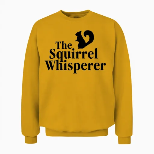 The Squirrel Whisperer Unisex Sweatshirt - Gold