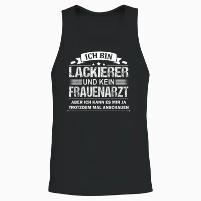 Ich Bin Lackierer Und Kein Frauenarzt Fahrzeuglackierer Unisex Tank Top - Black