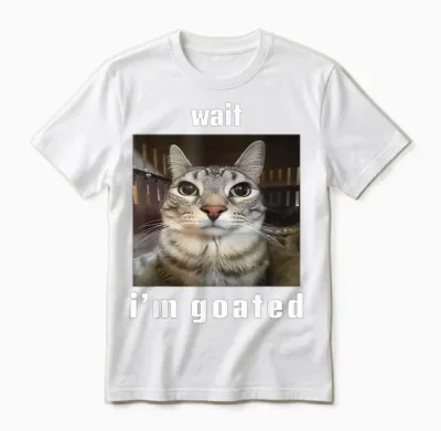 Wait I'm Goated Silly Cat Ironic Meme Unhinged Unisex T-Shirt - White