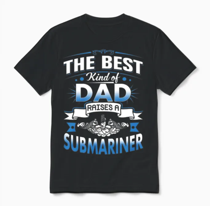 Submariner - Best Kind of Dad Raises a Submarine Unisex T-Shirt in Black