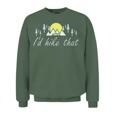 Take a Hike, Hiking Lover, Adventure, Nature. Unisex Sweatshirt - Military Green
