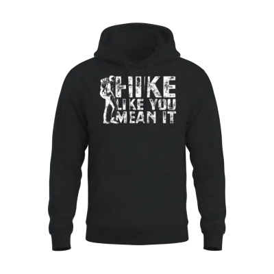 Hike Like You Mean It - Hiking Unisex Hoodie - Black