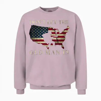 (2 Sided) Don't Let the Old Man in Vintage American Unisex Sweatshirt - Light Pink