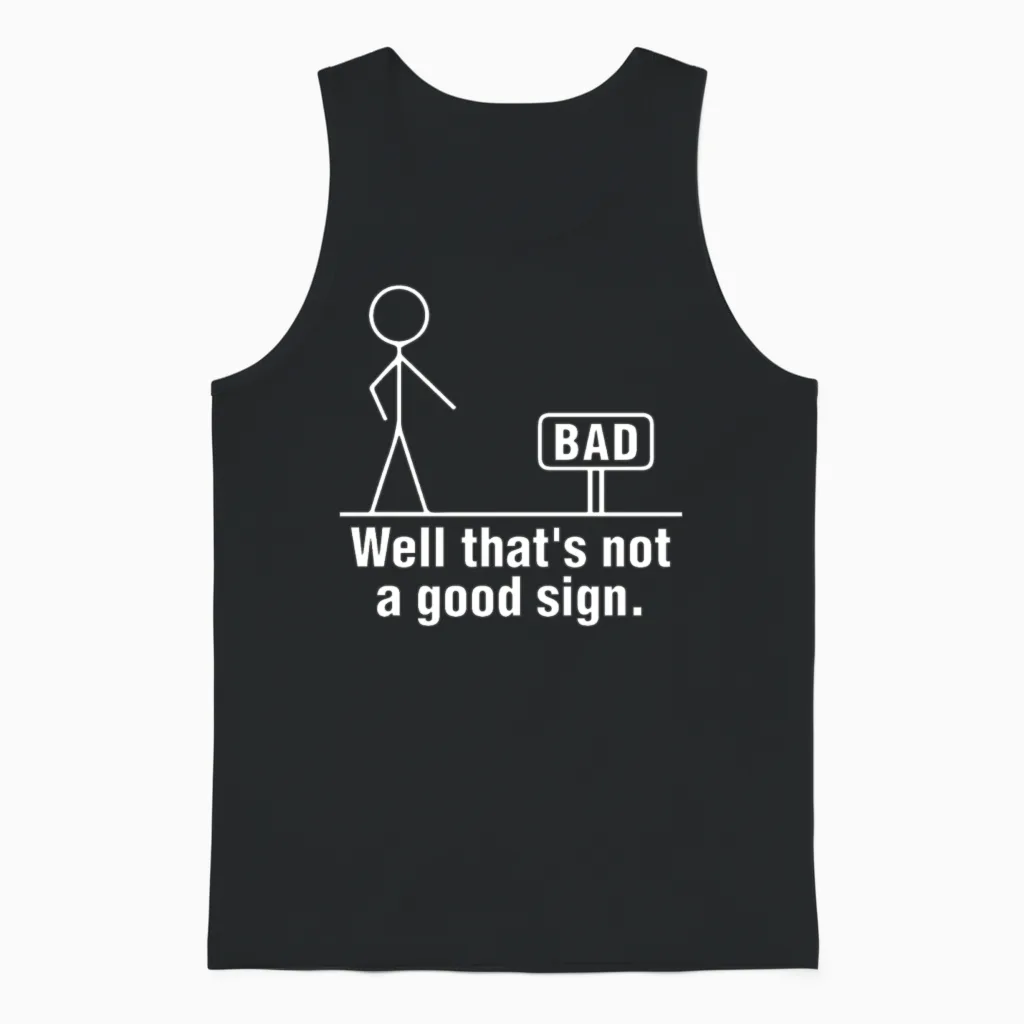 Well That's Not a Good Sign Funny Novelty Unisex Tank Top in Black