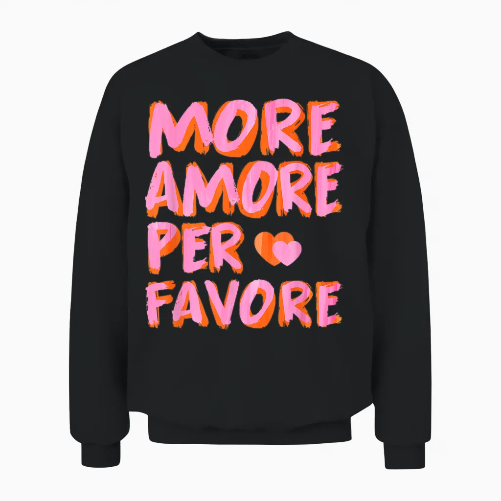 More Amore per Favore X Mehr Liebe - Selbstliebe Selflove T-Shirt, White Unisex Sweatshirt in Black