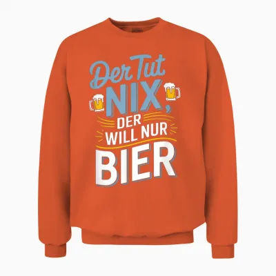 T-Shirt with German Text "der Tut Nix, Der Will Nur Bier Bier" (german Language), Black Unisex Sweatshirt - Orange