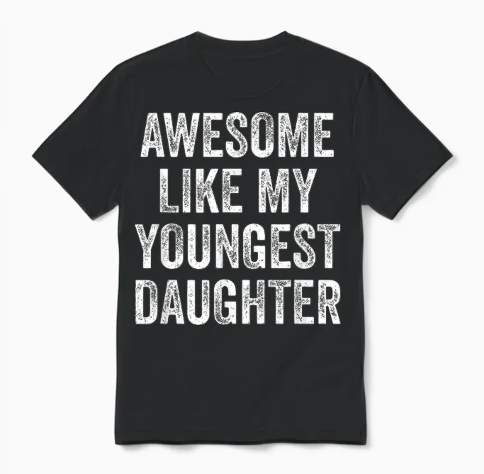 Awesome Like My Youngest Daughter Mother's Day Father's Day Unisex T-Shirt in Black