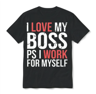 I Love My Boss Ps I Work for Myself 9 Unisex T-Shirt - Black