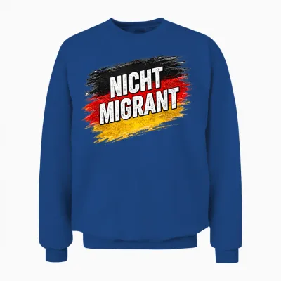 Nicht Migrant Deutschland Flagge Statement Unisex Sweatshirt - Royal