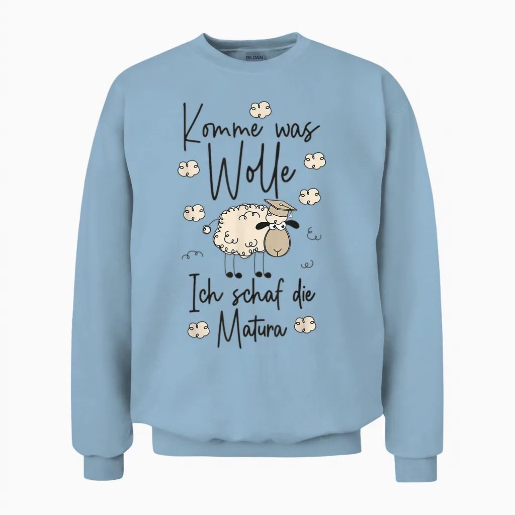 Abschluss 2026 Komme Was Wolle Ich Schaf Die Matura 2026 Unisex Sweatshirt in Light Blue