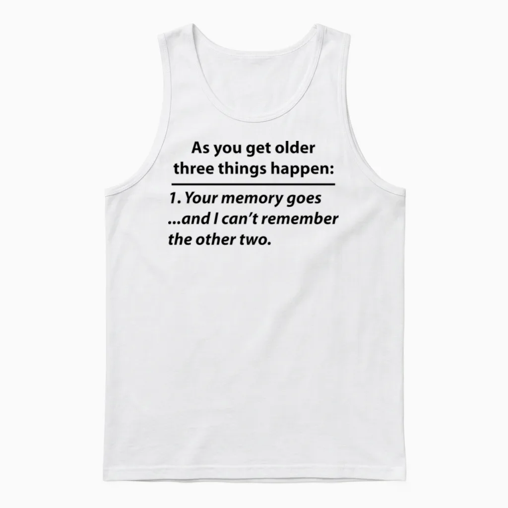 Old Age Memory Quote (funny) Unisex Tank Top in White