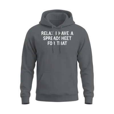 Relax I Have Spreadsheet for That Unisex Hoodie - Charcoal