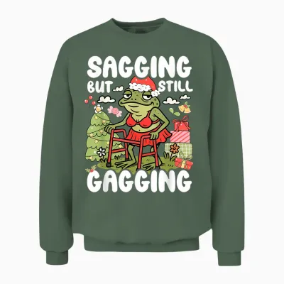 Sagging but Still Gagging Frog Funny Cringe Meme Christmas Unisex Sweatshirt - Military Green