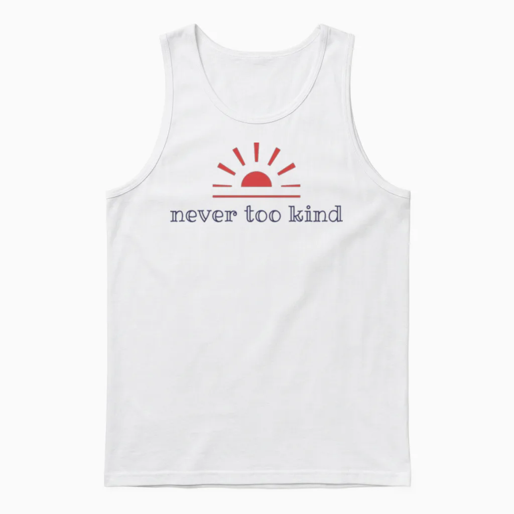 Never Too Kind Original Unisex Tank Top in White