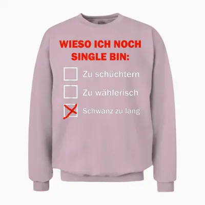 Wieso Ich Noch Single Bin Schwanz Zu Lang Unisex Sweatshirt - Light Pink