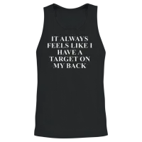 It Always Feels Like I Have a Target on My Back Unisex Tank Top - Black – 2