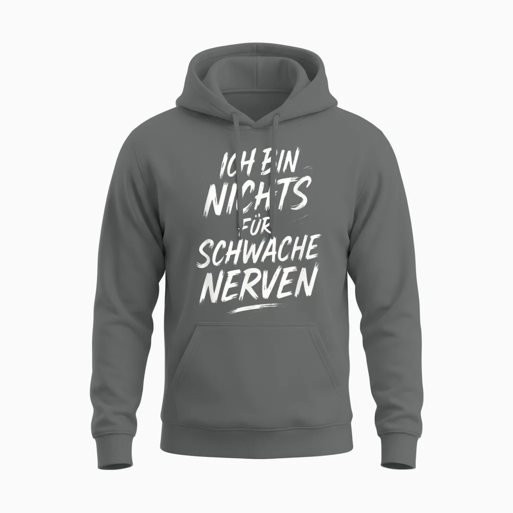 T-Shirt with German Text "ich Bin Nichts Für Schwache Nerven" [german Langu Unisex Hoodie in Graphite Heather