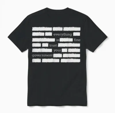 Everything Is Fine Trust Your Government Unisex T-Shirt - Black