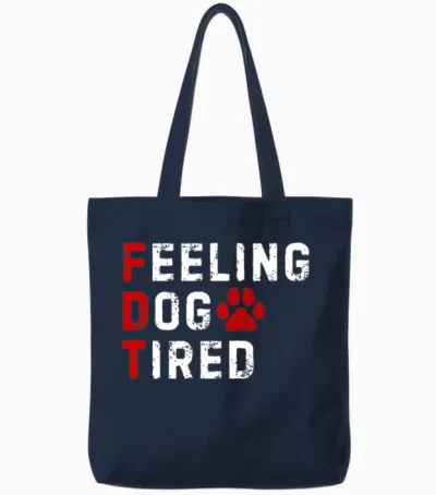 Feeling Dog Tired Dogs Lover Tote Bags - Navy