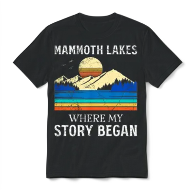 Mammoth Lakes Where My Story Began Funny Unisex T-Shirt - Black