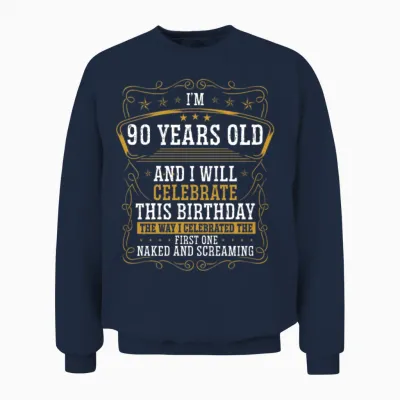 90 Birthday Funny Birthday Idea Humor 90 Years Old Unisex Sweatshirt - Navy