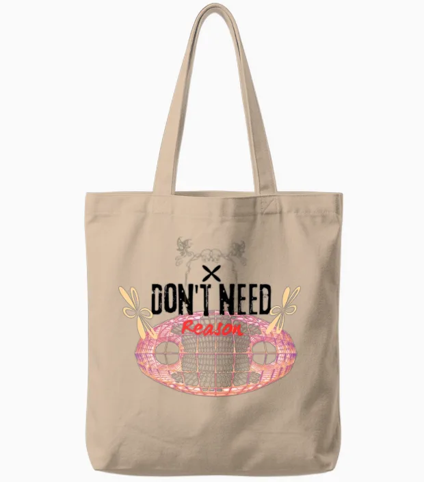Don't Need Reason Tote Bags in Natural