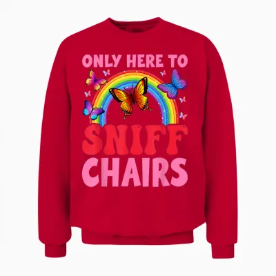 Funny Embarrassing Inappropriate Only Here to Sniff Chair Unisex Sweatshirt - Red