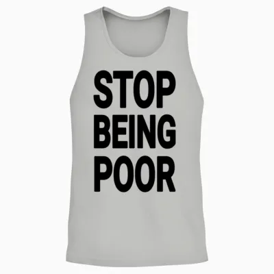 Stop Being Poor Aesthetic Unisex Tank Top - Ash