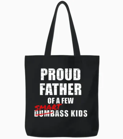 Funny Proud Father of a Few Smartass Kids Not Dumbass Tote Bags - Black