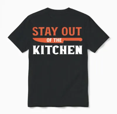 Stay Out Kitchen Manager Gift Unisex T-Shirt - Black